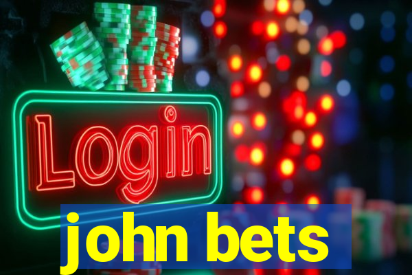 john bets